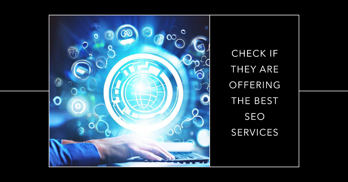 Check if they are offering the best SEO Services